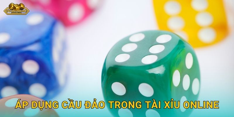 Áp dụng cầu đảo trong Tài xỉu online