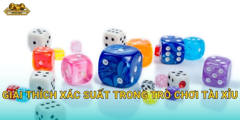 Giải thích xác suất trong trò chơi Tài Xỉu