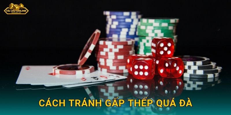 Cách tránh gấp thếp quá đà khi chơi Tài Xỉu tại Tài xỉu online