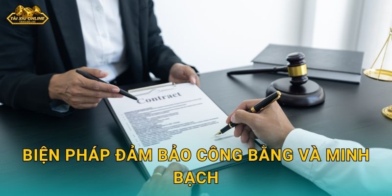 Biện pháp đảm bảo công bằng và minh bạch